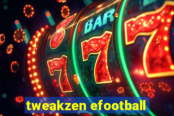 tweakzen efootball